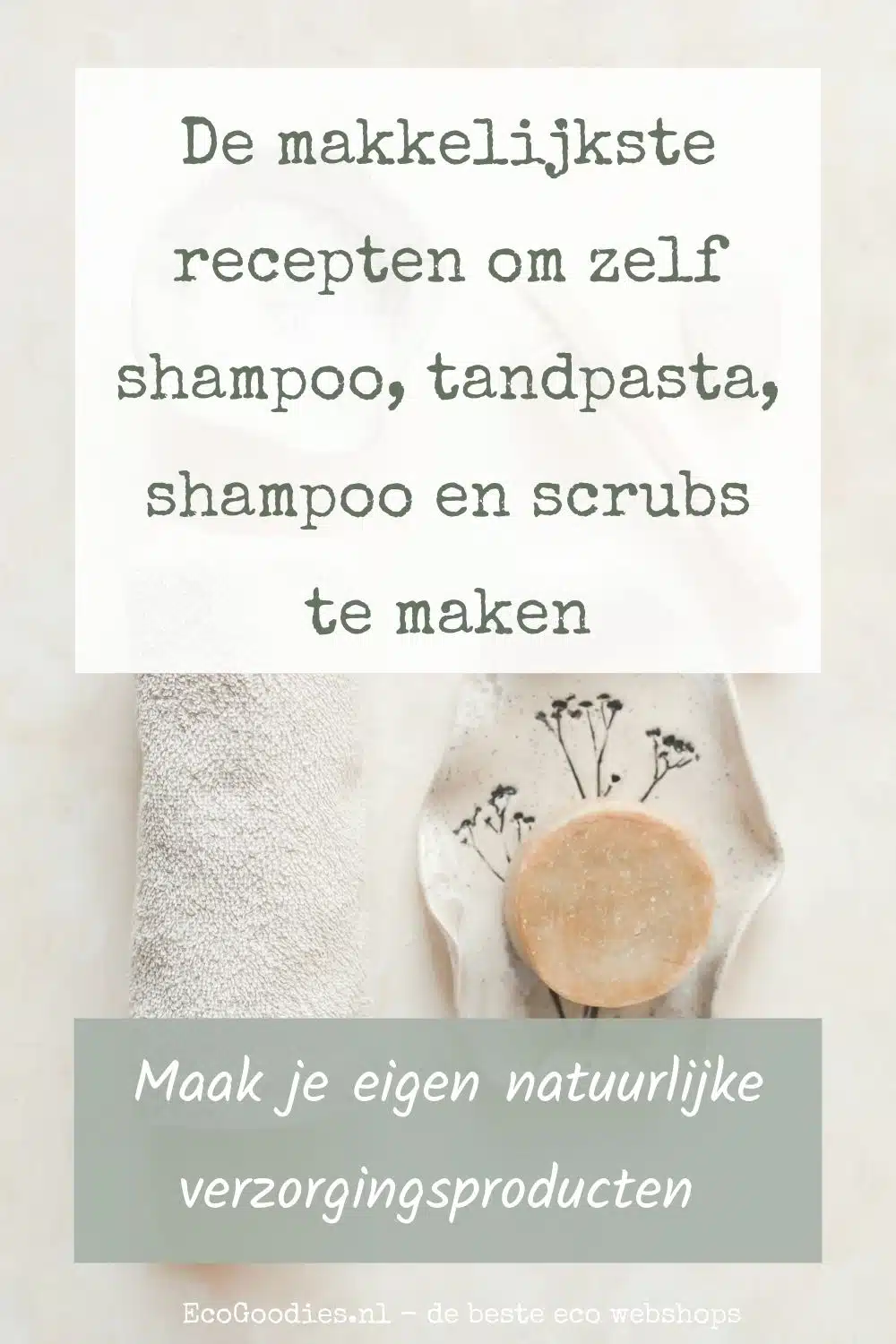 De makkelijkste recepten om zelf shampoo, tandpasta en scrubs te maken